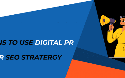 Why Should Digital PR Be a Part of Your SEO Strategy?